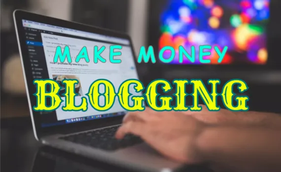 earn money from blogging make money online by blogging