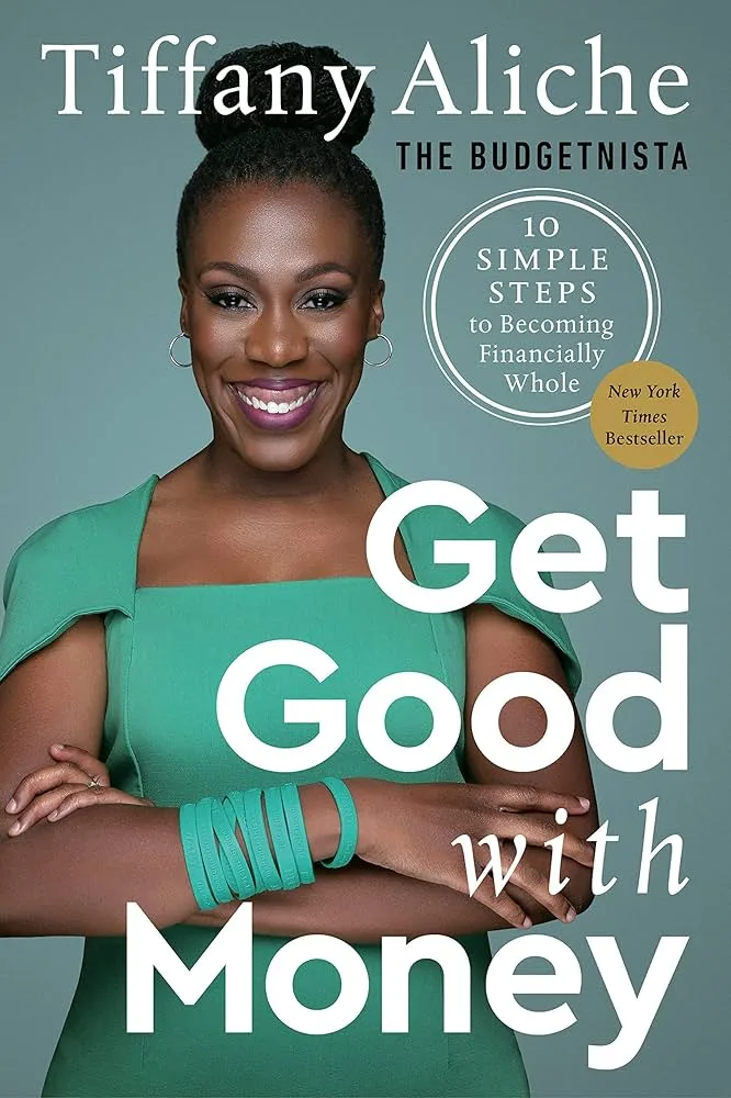 Get Good with Money by Tiffany “The Budgetnista” Aliche